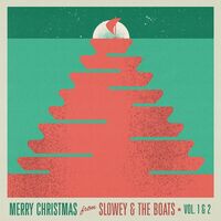 Merry Christmas From Slowey And The Boats, Vol. 1 & 2