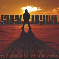 Stick Figure - The Sound Of My Addiction