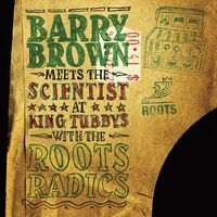 Barry Brown  Meets The Scientist - At King Tubbys With The Roots Radics