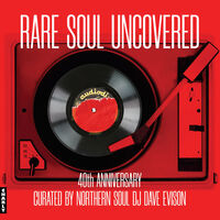 Rare Soul Uncovered: 40th Anniversary / Various