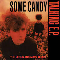 Jesus & Mary Chain - Some Candy Talking: 40th Anniversary (Blk) [Colored Vinyl]