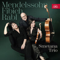 Mendelssohn Fibich Rabl: Smetana Trio
