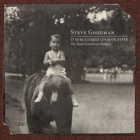 Steve Goodman - It Sure Looked Good On Paper: The Steve Goodman Demos [2LP]