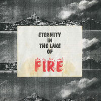 Eternity In The Lake Of Fire (Stic)