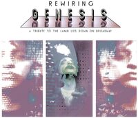 Rewiring Genesis: A Tribute To The Lamb Lies Down On Broadway