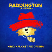 Paddington: the Musical: the Original Cast Recording