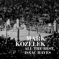 Mark Kozelek - All The Best - Isaac Hayes (A Spoken Word Album)