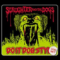 Slaughter & The Dogs - Do It Dog Style