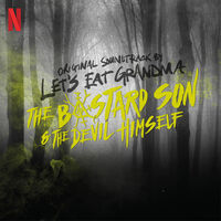 Let's Eat Grandma - Half Bad: Bastard Son & The Devil Himself - O.S.T.