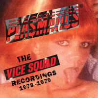 Plasmatics - The Vice Squad Records Recordings
