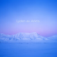 Thoresen / Arktisk Filharmoni - Lyden Av Arktis (The Sound of the Arctic)