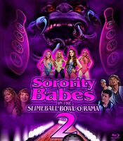 Sorority Babes in the Slimeball Bowl-O-Rama 2 - Sorority Babes In The Slimeball Bowl-O-Rama 2