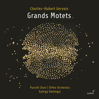 Gervais / Purcell Choir / Vashegyi - Grands Motets
