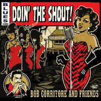 Bob Corritore  & Friends - Doin' The Shout