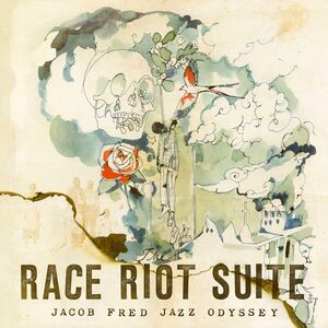 Race Riot Suite , Jacob Fred Jazz Odyssey