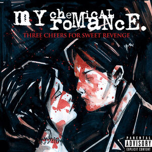 Three Cheers for Sweet Revenge , My Chemical Romance