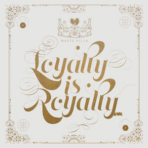 Loyalty Is Royalty , Masta Killa