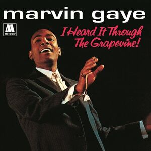 I Heard It Through The Grapevine , Marvin Gaye