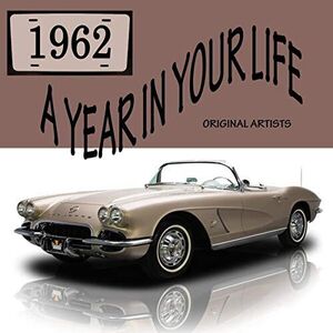 A Year In Your Life 1962 (Various Artists)