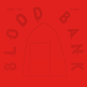 Blood Bank EP (10th Anniversary Edition) , Bon Iver