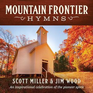 Mountain Frontier Hymns: An Inspirational Collection , Scott Miller