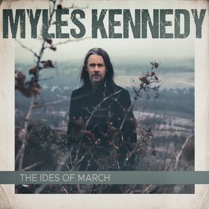 The Ides Of March , Myles Kennedy