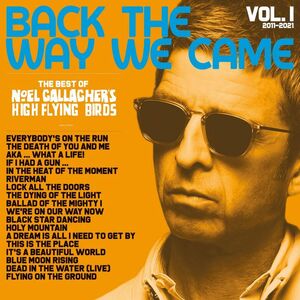 Back The Way We Came: Vol 1 (2011-2021) , Noel Gallagher