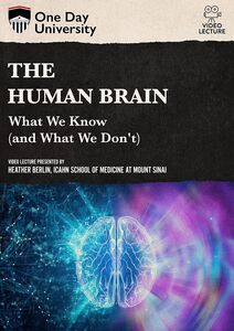 One Day University: The Human Brain: What We Know (And What We Don't)