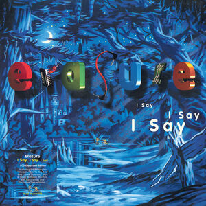 I Say I Say I Say , Erasure
