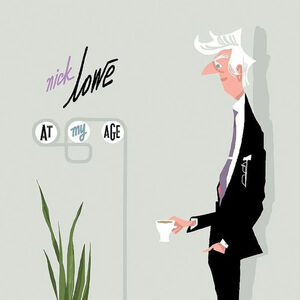 At My Age , Nick Lowe
