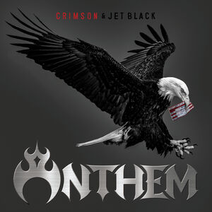 Crimson & Jet Black , Anthem