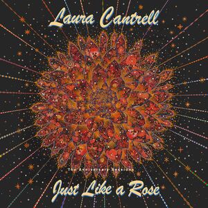 Just Like A Rose: The Anniversary Sessions , Laura Cantrell