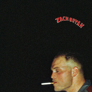 Zach Bryan [Explicit Content]
