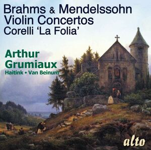 Brahms & Mendellsohn Violin Concertos; Corelli La Follia , Arthur Grumiaux