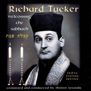 Welcoming the Sabbath , Richard Tucker