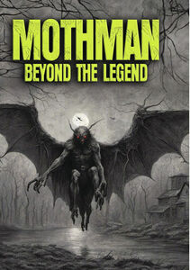 Mothman: Beyond The Legend