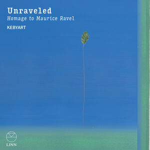 Unraveled - Homage to Maurice Ravel , Kebyart