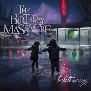 Pathways , The Birthday Massacre