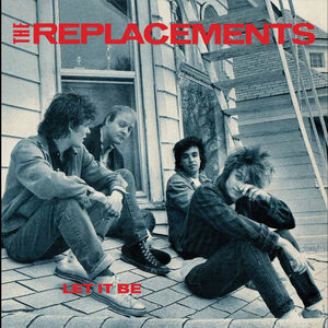Let It Be (Deluxe Edition) , The Replacements