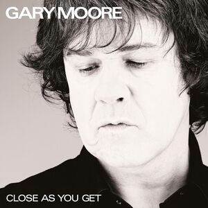 Close As You Get , Gary Moore