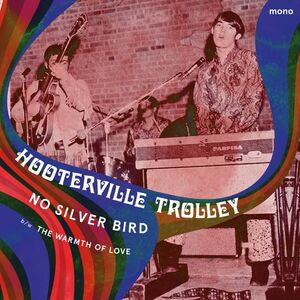 No Silver Bird/ The Warmth Of Love , Hooterville Trolley