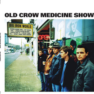 Big Iron World , Old Crow Medicine Show