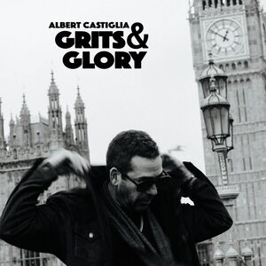 Grits & Glory , Albert Castiglia