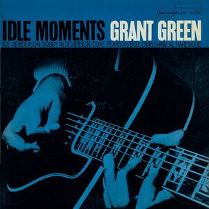 Idle Moments (Blue Note Essentials Series) , Grant Green