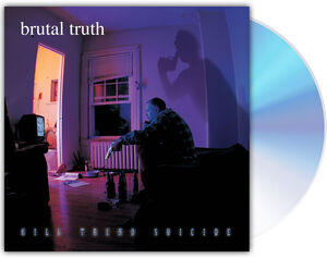 Kill Trend Suicide , Brutal Truth