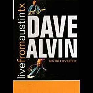 Dave Alvin: Live From Austin, TX: Austin City Limits