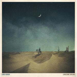 Lonesome Dreams , Lord Huron
