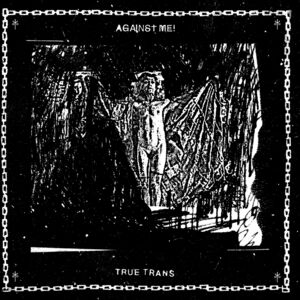 True Trans Soul Rebel , Against Me!
