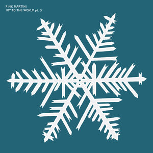 Joy To The World [Pt. 3] , Pink Martini