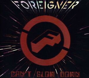 Can't Slow Down [Import] , Foreigner